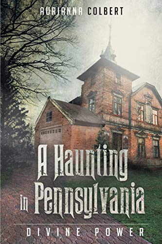 A Haunting In Pennsylvania: Divine Power