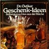 Geschenk- Ideen. Selbstgemachtes aus der Küche