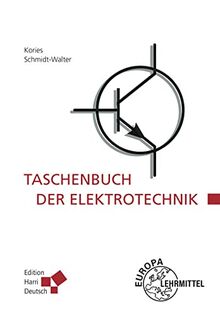 Taschenbuch der Elektrotechnik: Grundlagen und Elektronik