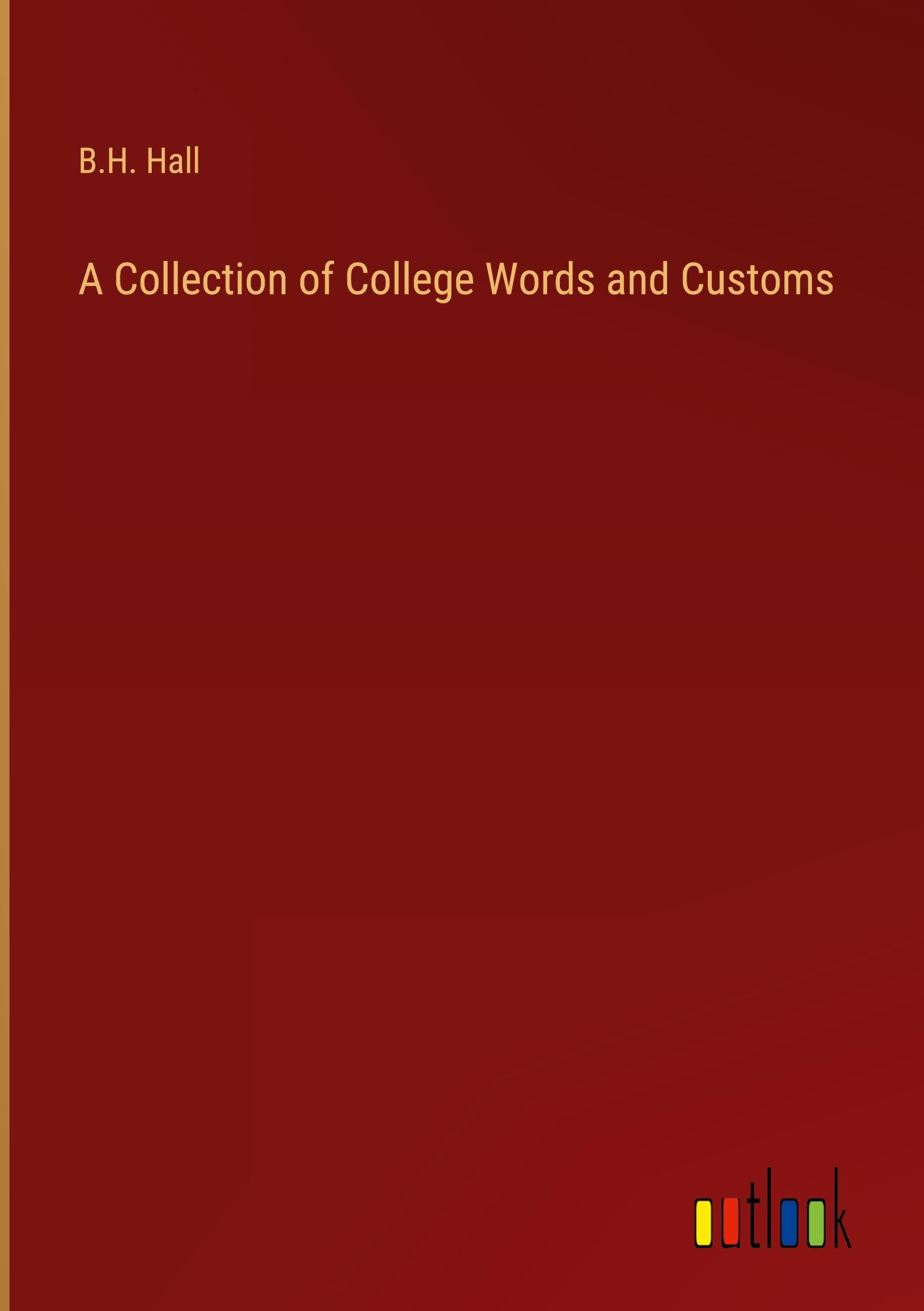 A Collection of College Words and Customs