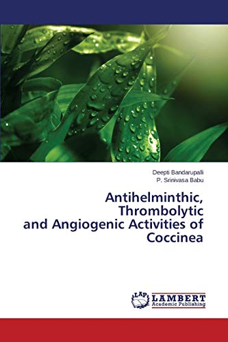 Antihelminthic, Thrombolytic and Angiogenic Activities of Coccinea