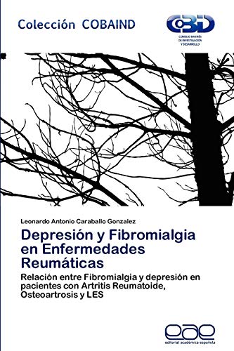 Depresión y Fibromialgia en Enfermedades Reumáticas: Relación entre Fibromialgia y depresión en pacientes con Artritis Reumatoide, Osteoartrosis y LES