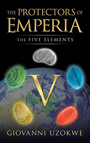 The Protectors of Emperia: The Five Elements