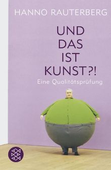 Und das ist Kunst?!: Eine Qualitätsprüfung