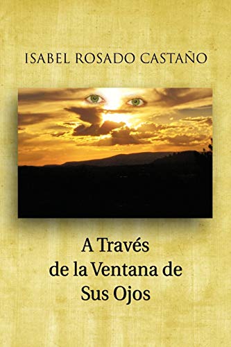 A Través de la Ventana de Sus Ojos