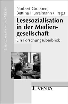 Groeben, Lesesozialisation in der Mediengesellschaft: Ein Forschungsüberblick (Lesesozialisation und Medien)