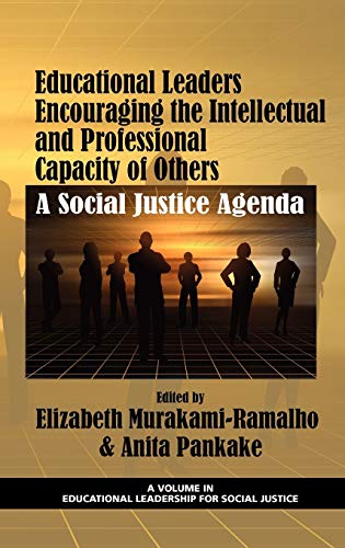 Educational Leaders Encouraging the Intellectual and Professional Capacity of Others: A Social Justice Agenda (Hc) (Educational Leadership for Social Justice)