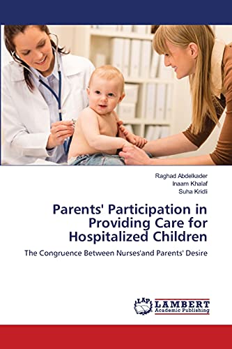 Parents' Participation in Providing Care for Hospitalized Children: The Congruence Between Nurses'and Parents' Desire