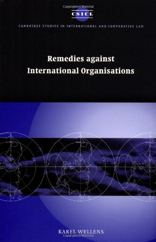 Remedies against International Organisations (Cambridge Studies in International and Comparative Law, Band 21)