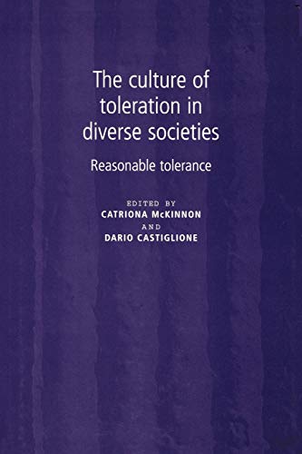 The Culture of Toleration in Diverse Societies: Reasonable Tolerance