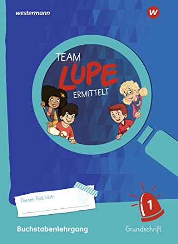 TEAM LUPE ERMITTELT - Übungshefte: Buchstabenlehrgang Grundschrift (unverbunden)