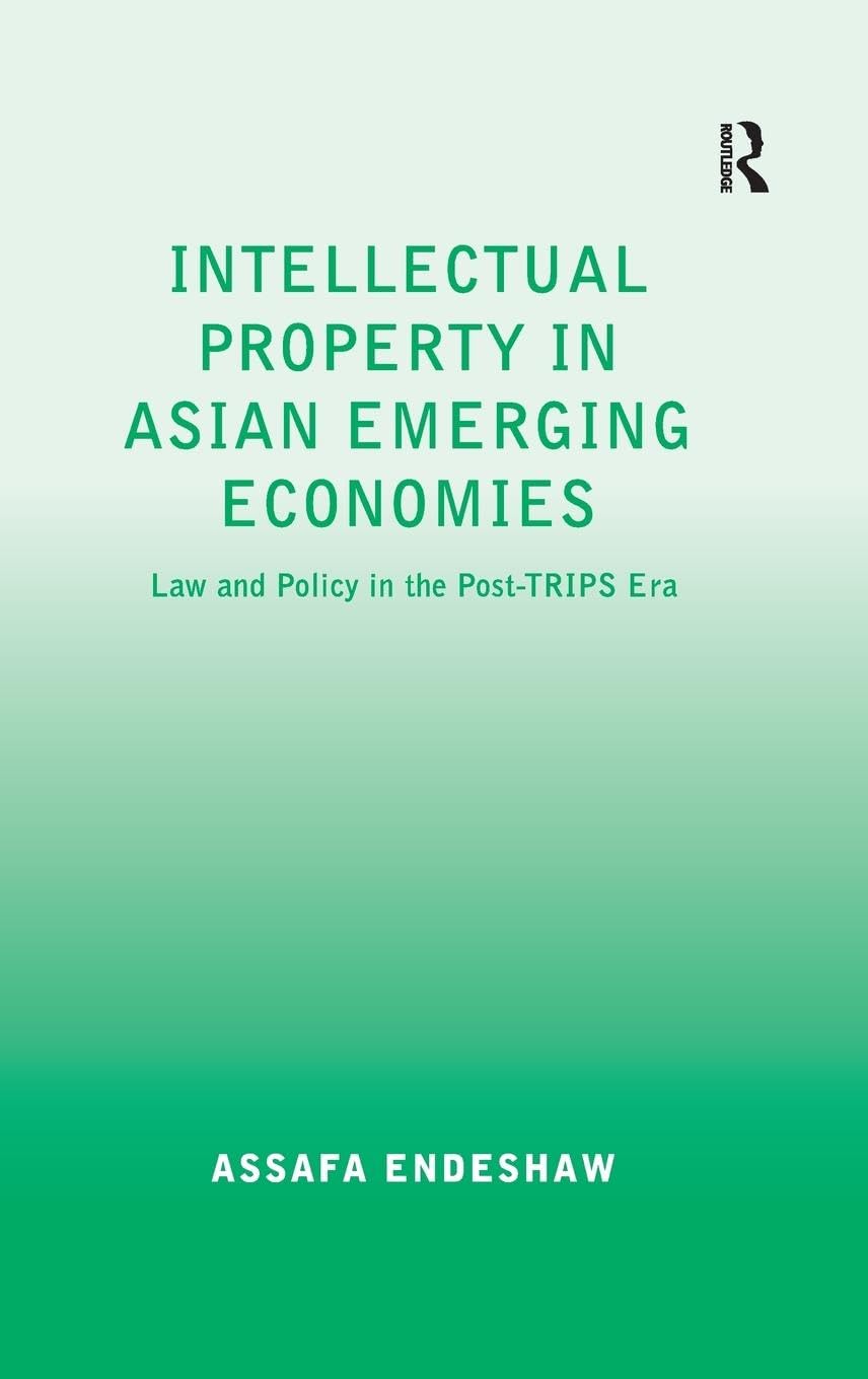 Intellectual Property in Asian Emerging Economies: Law and Policy in the Post-TRIPS Era
