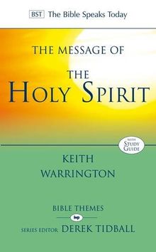 The Message of the Holy Spirit (The Bible Speaks Today)
