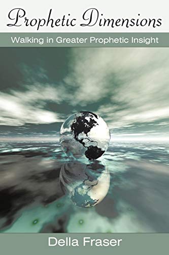 Prophetic Dimensions: Walking in Greater Prophetic Insight