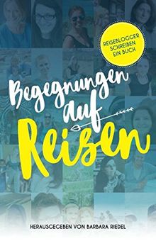 Reiseblogger schreiben ein Buch: Begegnungen auf Reisen