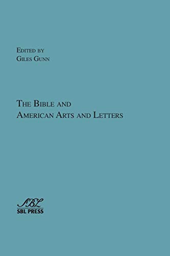 The Bible and American Arts and Letters (The Bible in American Culture, Band 3)