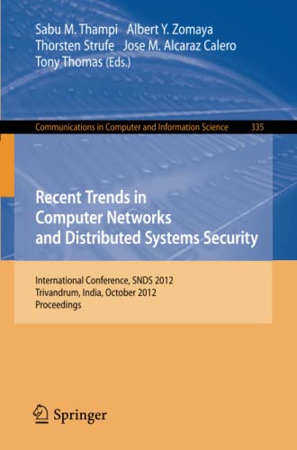 Recent Trends in Computer Networks and Distributed Systems Security: International Conference, SNDS 2012, Trivandrum, India, October 11-12, 2012, ... Computer and Information Science, Band 335)
