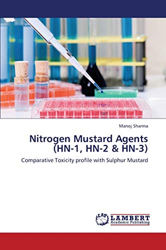 Nitrogen Mustard Agents (HN-1, HN-2 & HN-3): Comparative Toxicity profile with Sulphur Mustard