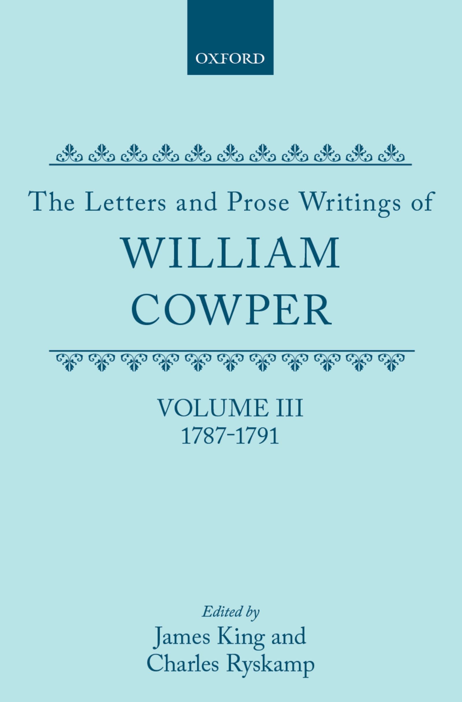 The Letters and Prose Writings of William Cowper: 1787-1791 (Letters & Prose Writings of William Cowper)