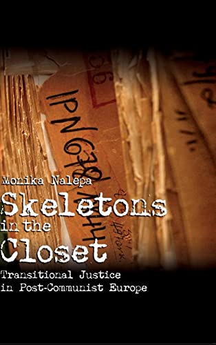 Skeletons in the Closet: Transitional Justice in Post-Communist Europe (Cambridge Studies in Comparative Politics)