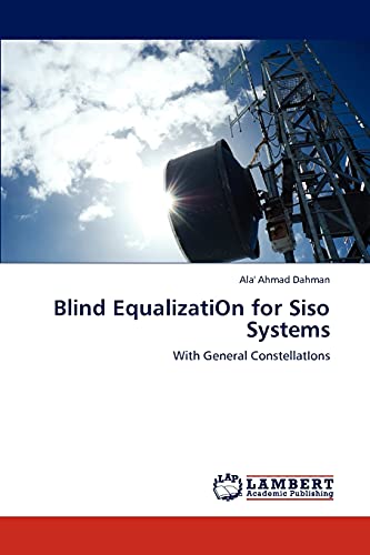 Blind EqualizatiOn for Siso Systems: With General ConstellatIons