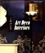 Art Deco Interiors : Decoration and Design Classics of the 1920s and the 1930s (Paperback)