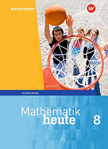 Mathematik heute - Ausgabe 2018 für Sachsen-Anhalt: Schülerband 8