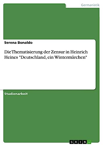 Die Thematisierung der Zensur in Heinrich Heines Deutschland, ein Wintermärchen
