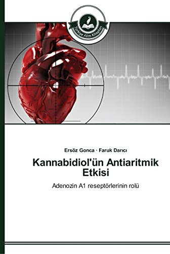 Kannabidiol'ün Antiaritmik Etkisi: Adenozin A1 reseptörlerinin rolü