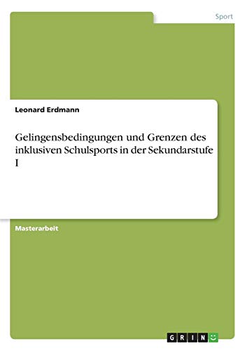 Gelingensbedingungen und Grenzen des inklusiven Schulsports in der Sekundarstufe I