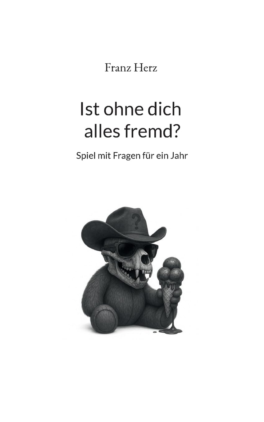 Ist ohne dich alles fremd?: Spiel mit Fragen für ein Jahr