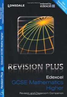 Edexcel GCSE Maths Revision Plus Higher Tier Revision and Cl (Lonsdale GCSE Revision Plus)