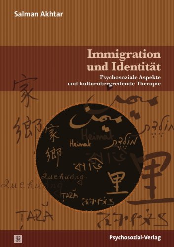Immigration und Identität: Psychosoziale Aspekte und kulturübergreifende Therapie (2. Auflage 2014)