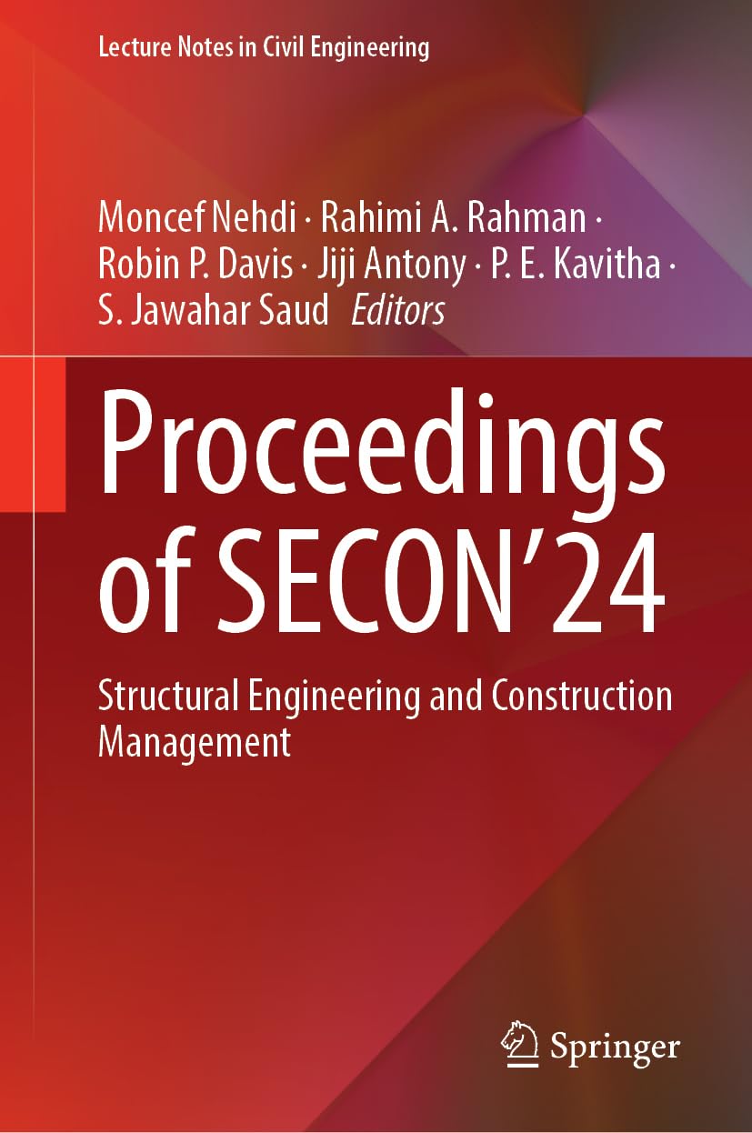 Proceedings of SECON’24: Structural Engineering and Construction Management (Lecture Notes in Civil Engineering, 607, Band 607)