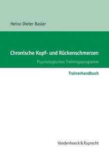 Chronische Kopf- und Rückenschmerzen. Psychologisches Trainingsprogramm: Chronische Kopf- und Rückenschmerzen, Trainerhandbuch (Beitrage Der Akademie Fur Migration Und Integration)