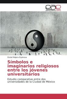 Símbolos e imaginarios religiosos entre los jóvenes universitarios: Estudio comparativo entre dos universidades de la Ciudad de México