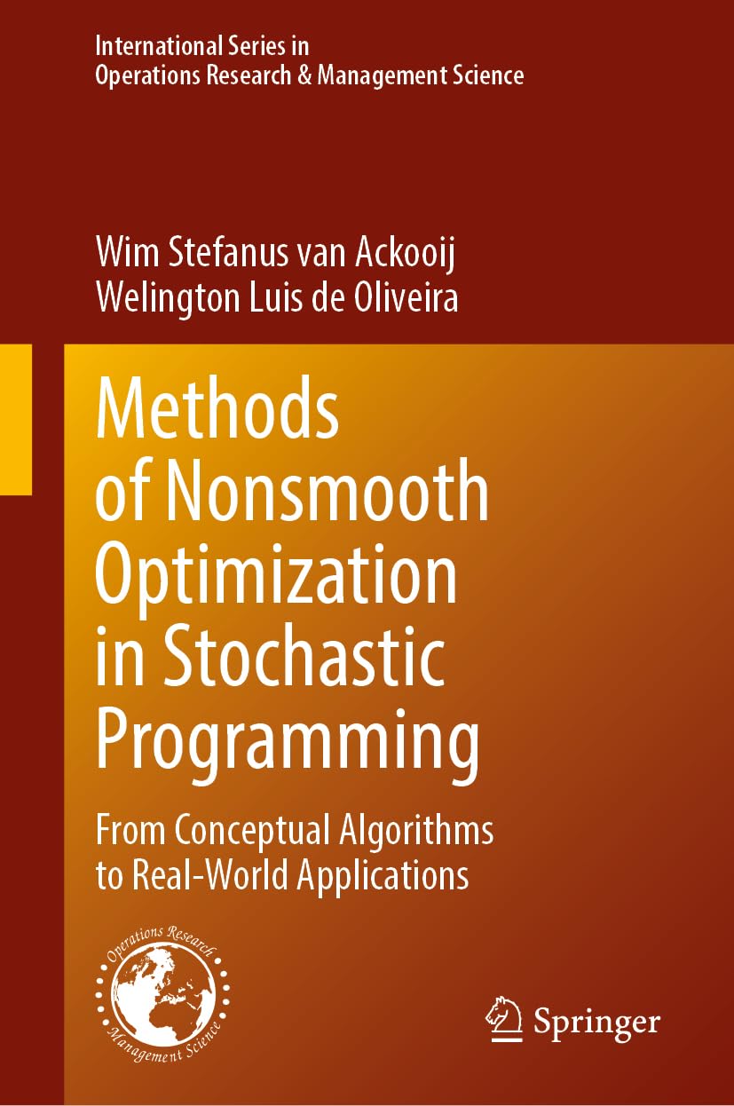Methods of Nonsmooth Optimization in Stochastic Programming: From Conceptual Algorithms to Real-World Applications (International Series in Operations Research & Management Science, 363, Band 363)