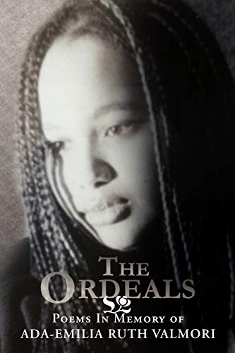 The Ordeals: Poems In Memory Of Ada-Emilia Valmori