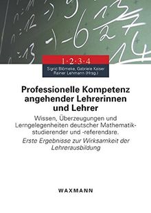 Professionelle Kompetenz angehender Lehrerinnen und Lehrer: Wissen, Überzeugungen und Lerngelegenheiten deutscher Mathematikstudierender und ... zur Wirksamkeit der Lehrerausbildung | Buch | Zustand sehr gut