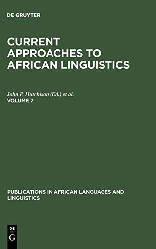 Current Approaches to African Linguistics. Vol 7 (Publications in African Languages and Linguistics, 11)