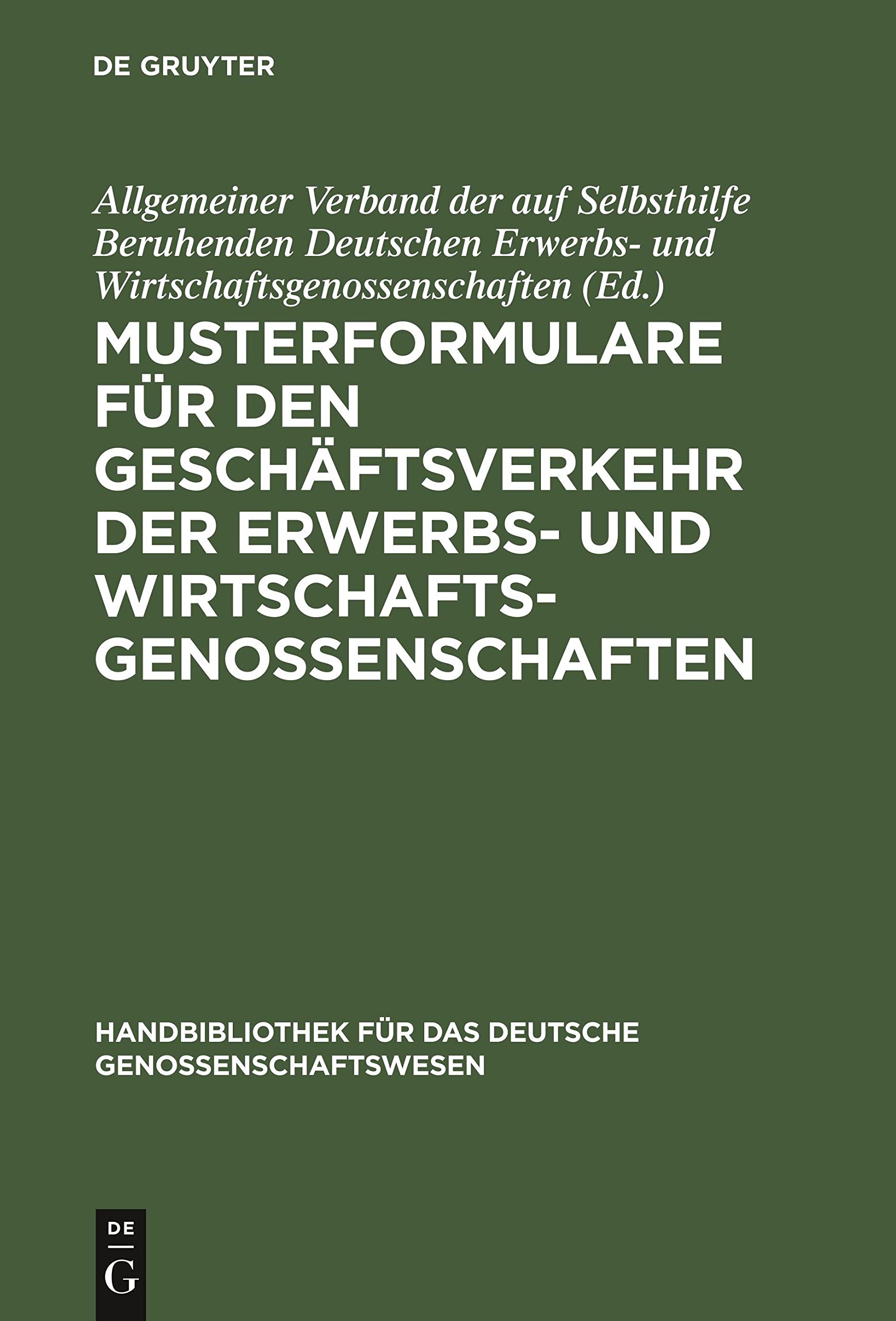 Musterformulare für den Geschäftsverkehr der Erwerbs- und Wirtschaftsgenossenschaften (Handbibliothek für das deutsche Genossenschaftswesen, 8, Band 8)