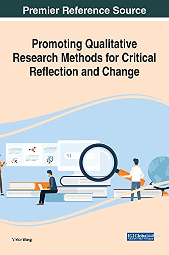 Promoting Qualitative Research Methods for Critical Reflection and Change (Advances in Knowledge Acquisition, Transfer, and Management)