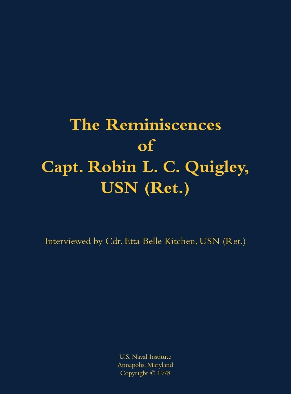 The Reminiscences of Capt. Robin L. C. Quigley, USN (Ret.): 1929-