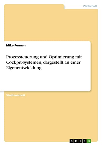 Prozessteuerung und Optimierung mit Cockpit-Systemen, dargestellt an einer Eigenentwicklung