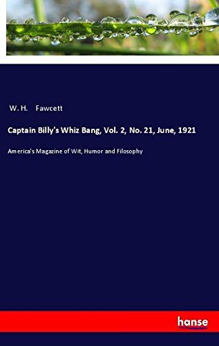 Captain Billy's Whiz Bang, Vol. 2, No. 21, June, 1921: America's Magazine of Wit, Humor and Filosophy