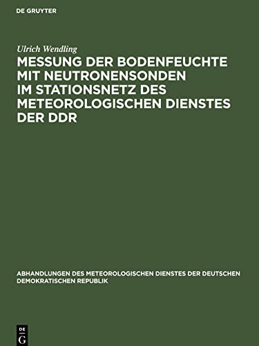 Messung der Bodenfeuchte mit Neutronensonden im Stationsnetz des Meteorologischen Dienstes der DDR