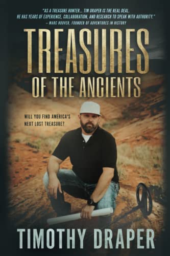 Treasures of the Ancients: The Search for America's Lost Fortunes