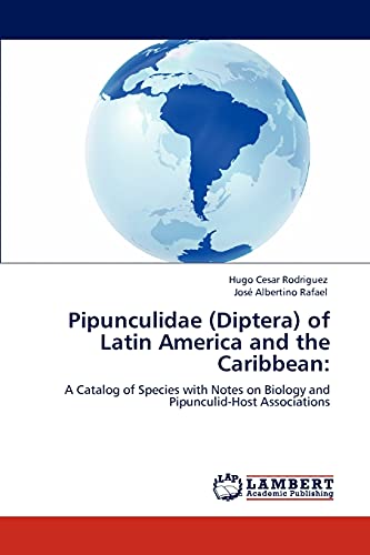 Pipunculidae (Diptera) of Latin America and the Caribbean:: A Catalog of Species with Notes on Biology and Pipunculid-Host Associations
