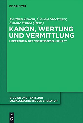 Kanon, Wertung und Vermittlung: Literatur in der Wissensgesellschaft (Studien und Texte zur Sozialgeschichte der Literatur, Band 129)