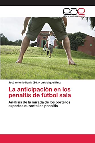 La anticipación en los penaltis de fútbol sala: Análisis de la mirada de los porteros expertos durante los penaltis